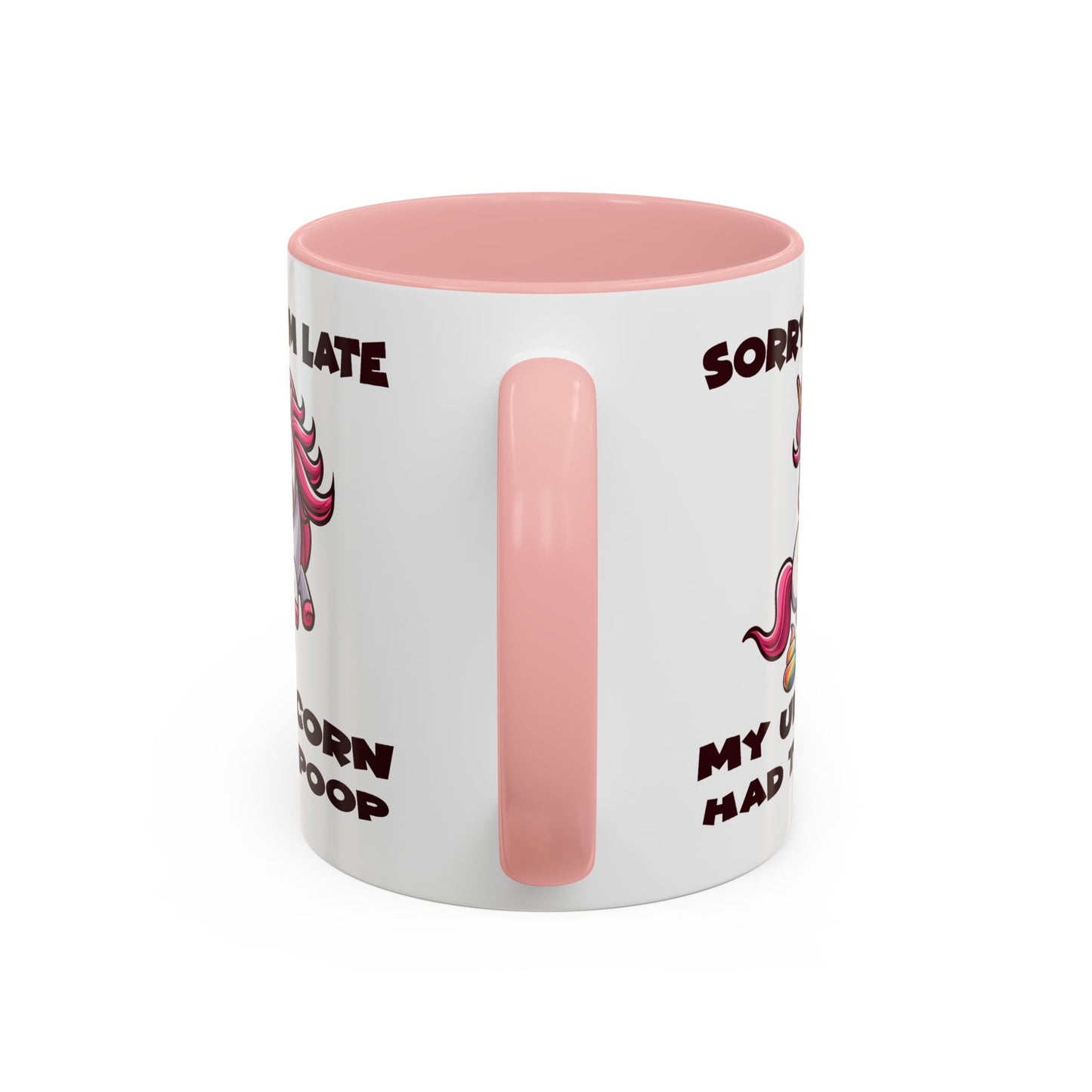 Humor Mug - Sorry I'm Late My Unicorn Had to Poop