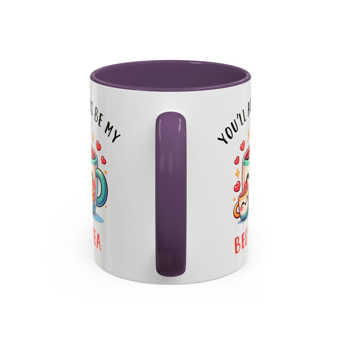 Mother's Day Mug - You'll Always Be My Best-Tea
