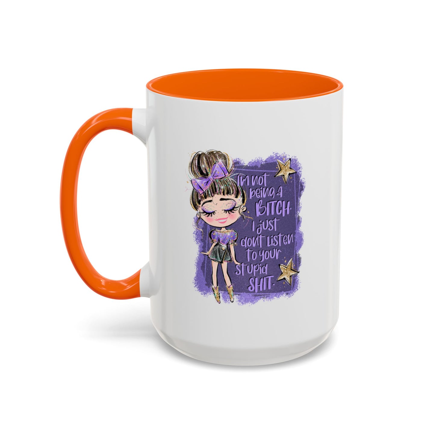 Humor Mug - I'm Not Being A Bitch