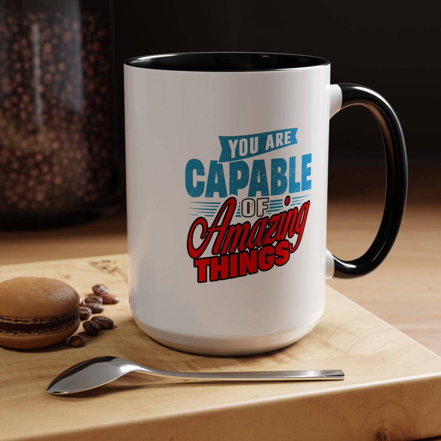 Motivation Mug - You Are Capable of Amazing Things