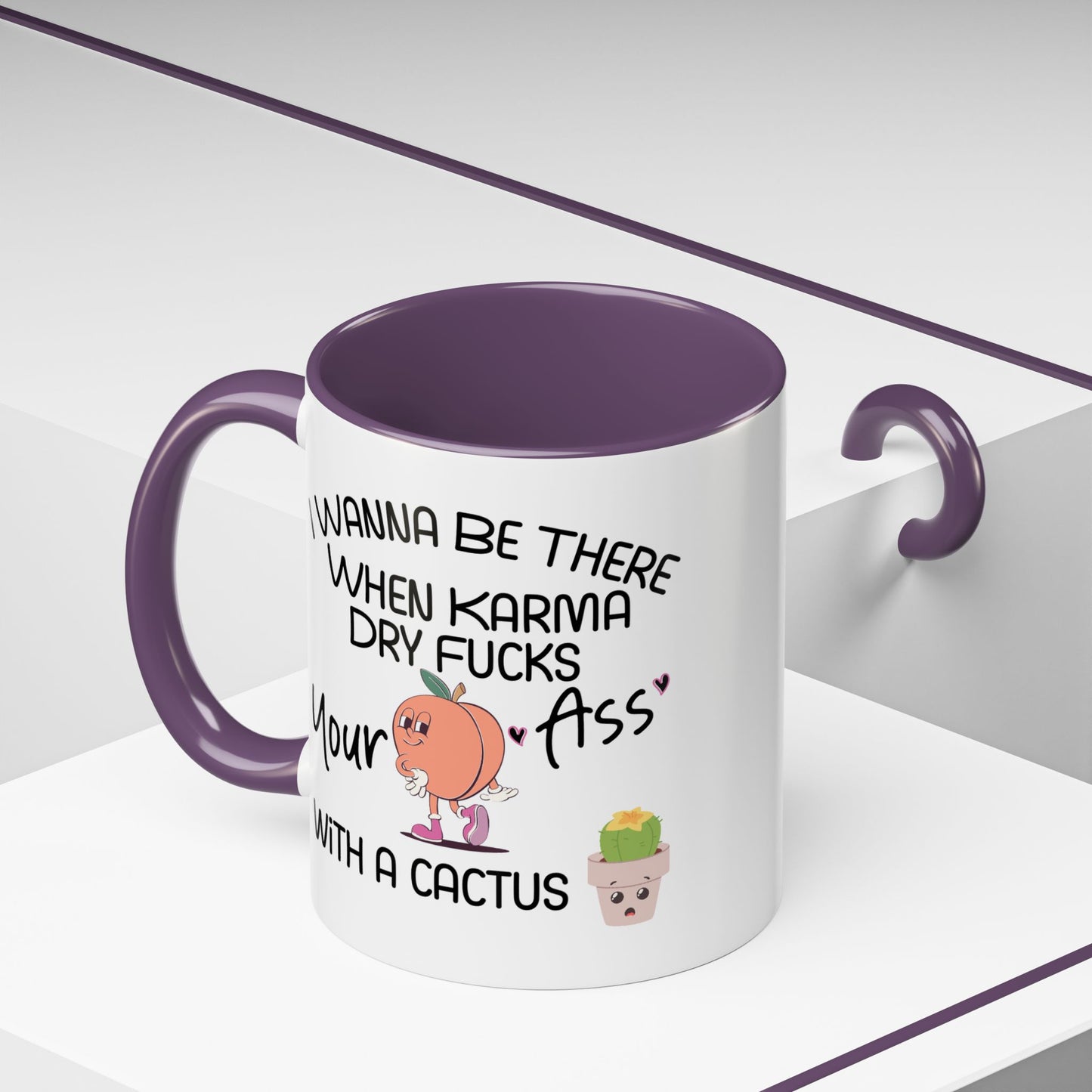 Adult Mug - I Wanna Be There When Karma