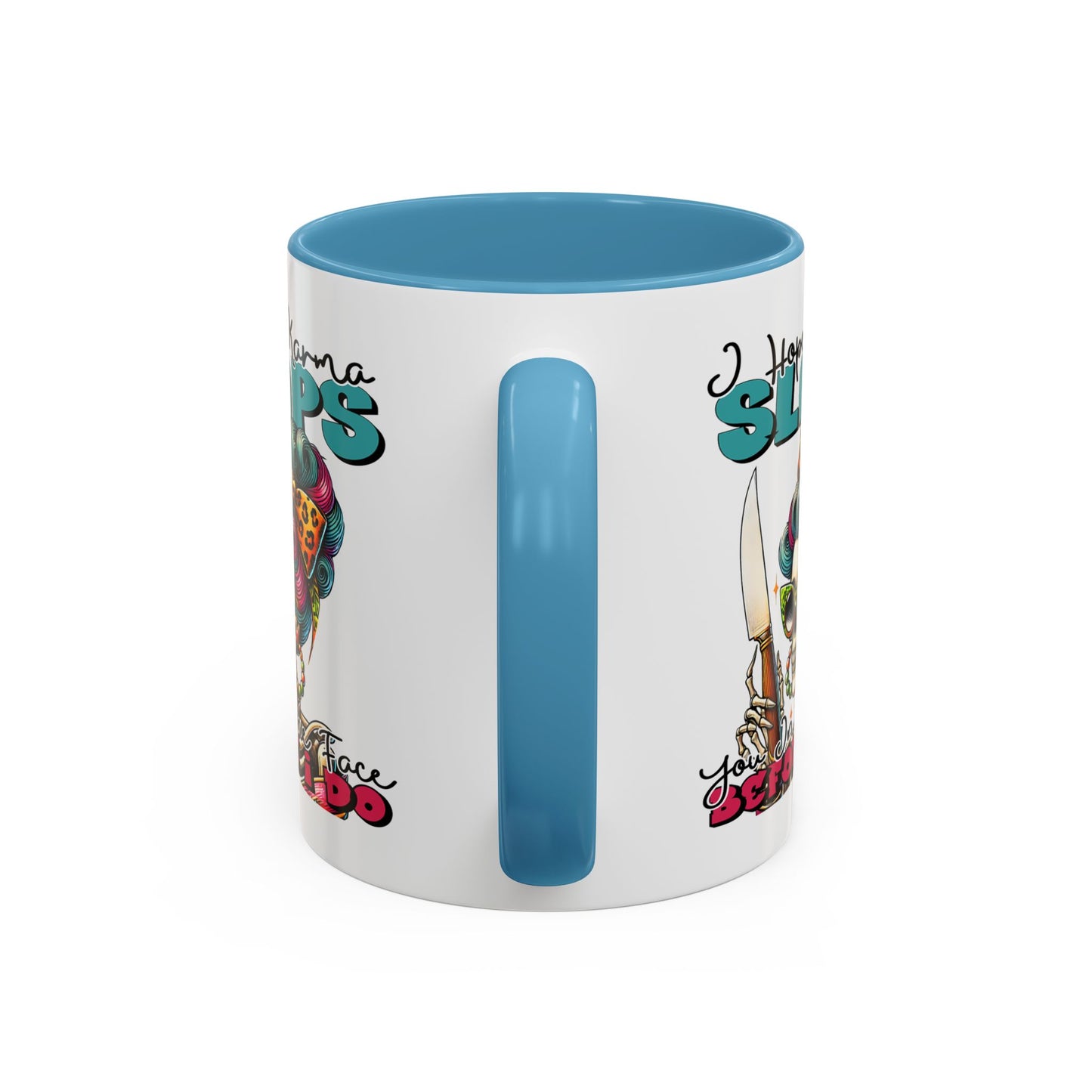 Humor Mug - I Hope Karma Slaps You in the Face