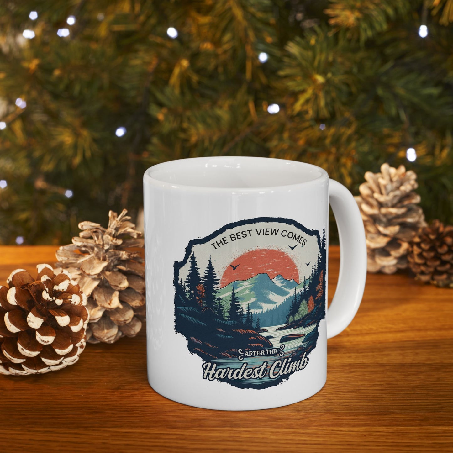 Motivation Mug - The Best View Comes After The Hardest Climb