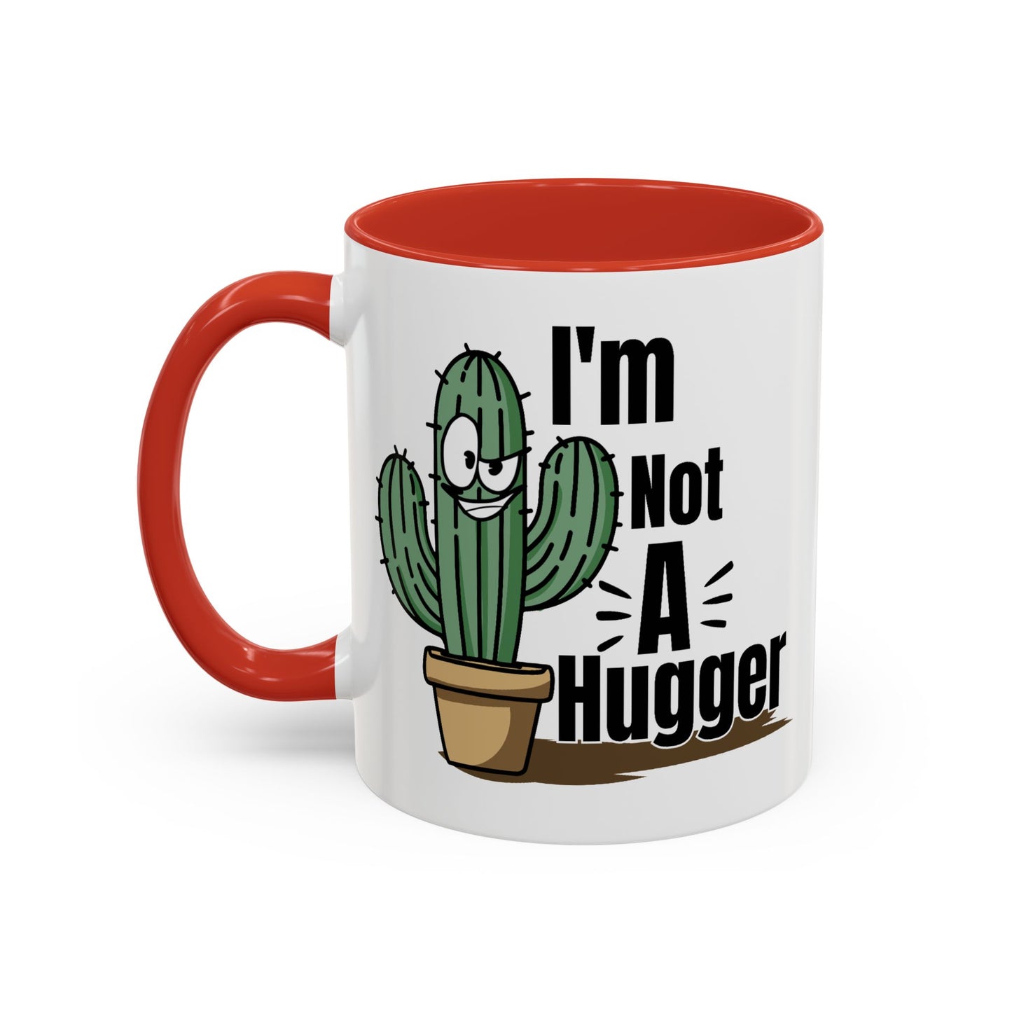 Humor Mug - I'm Not A Hugger
