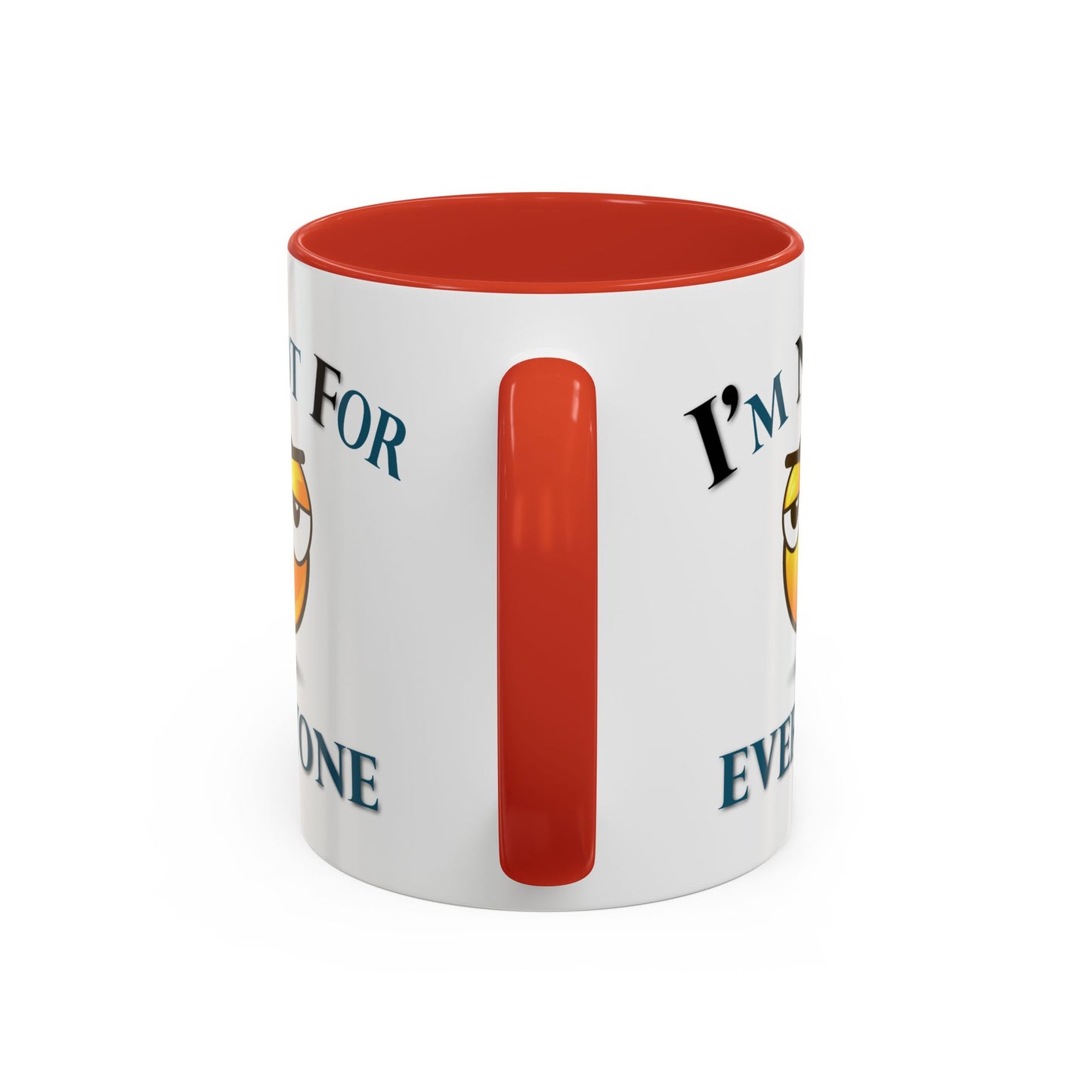 Humor Mug - I'm Not For Everyone