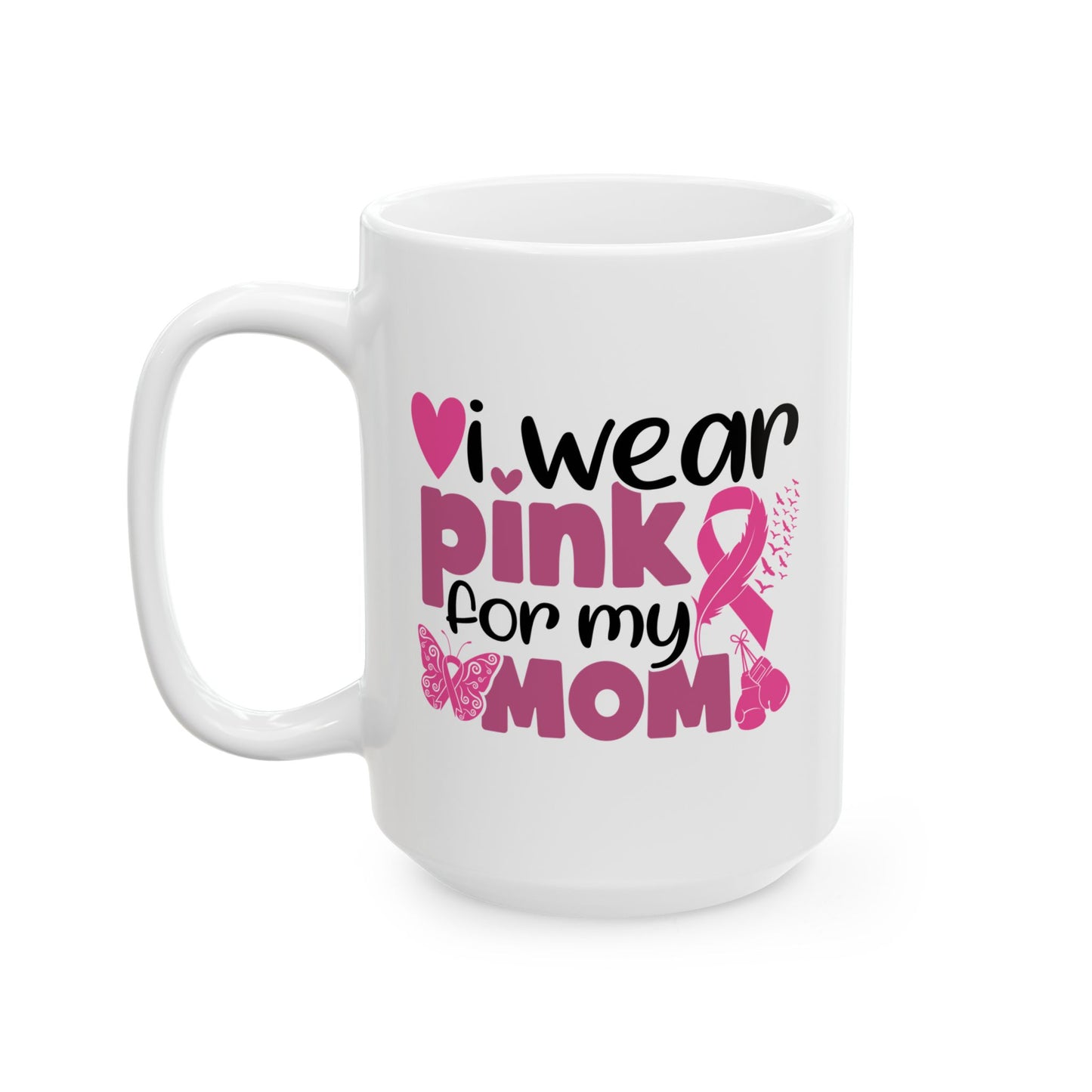 Support Mug - I Wear Pink