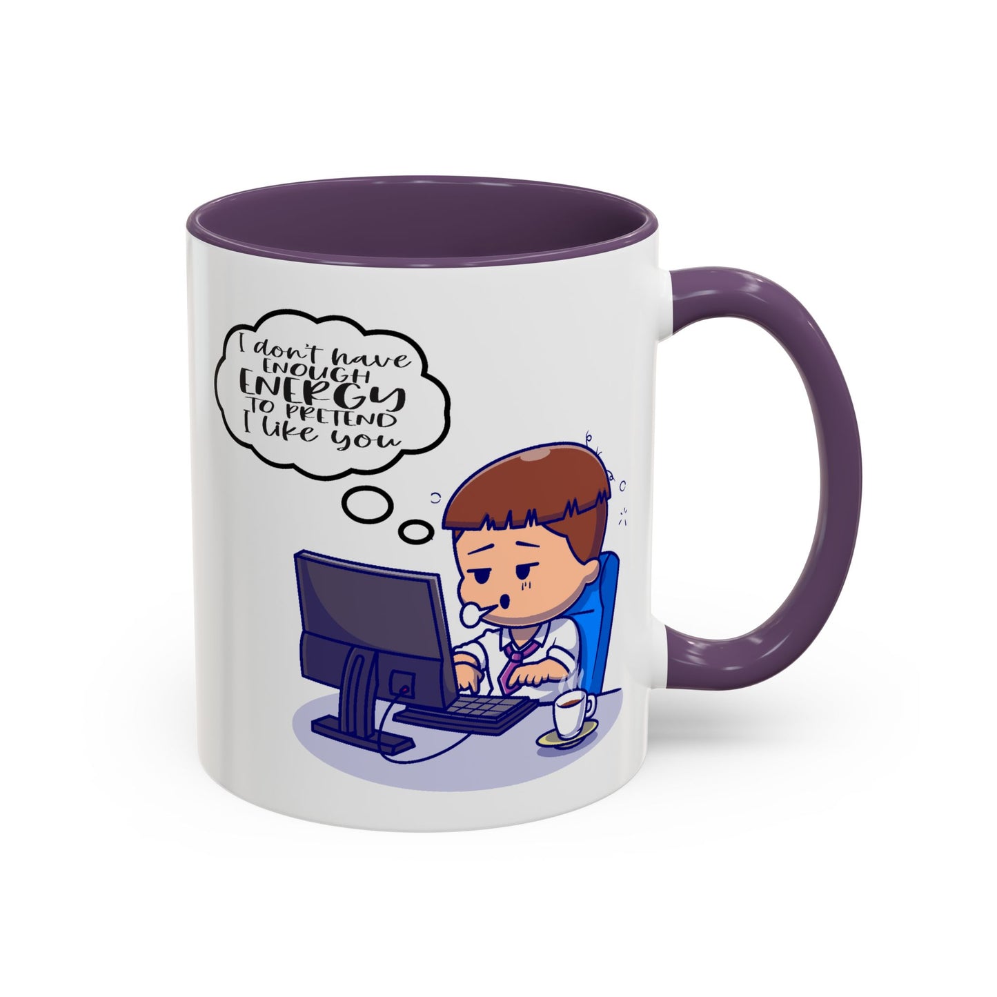 Humor Mug - I Don't Have Enough Energy