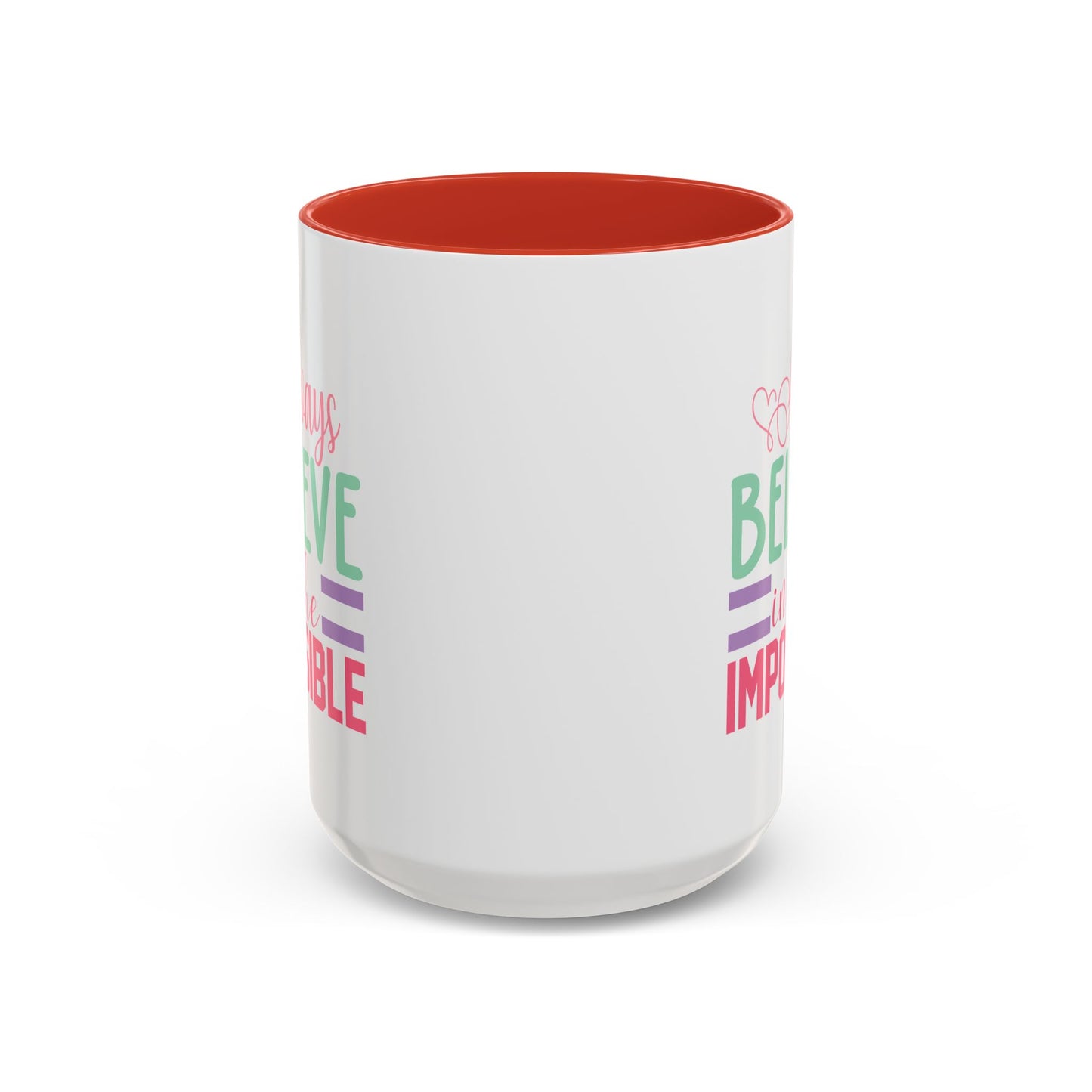 Motivation Mug - Always Believe in the Impossible