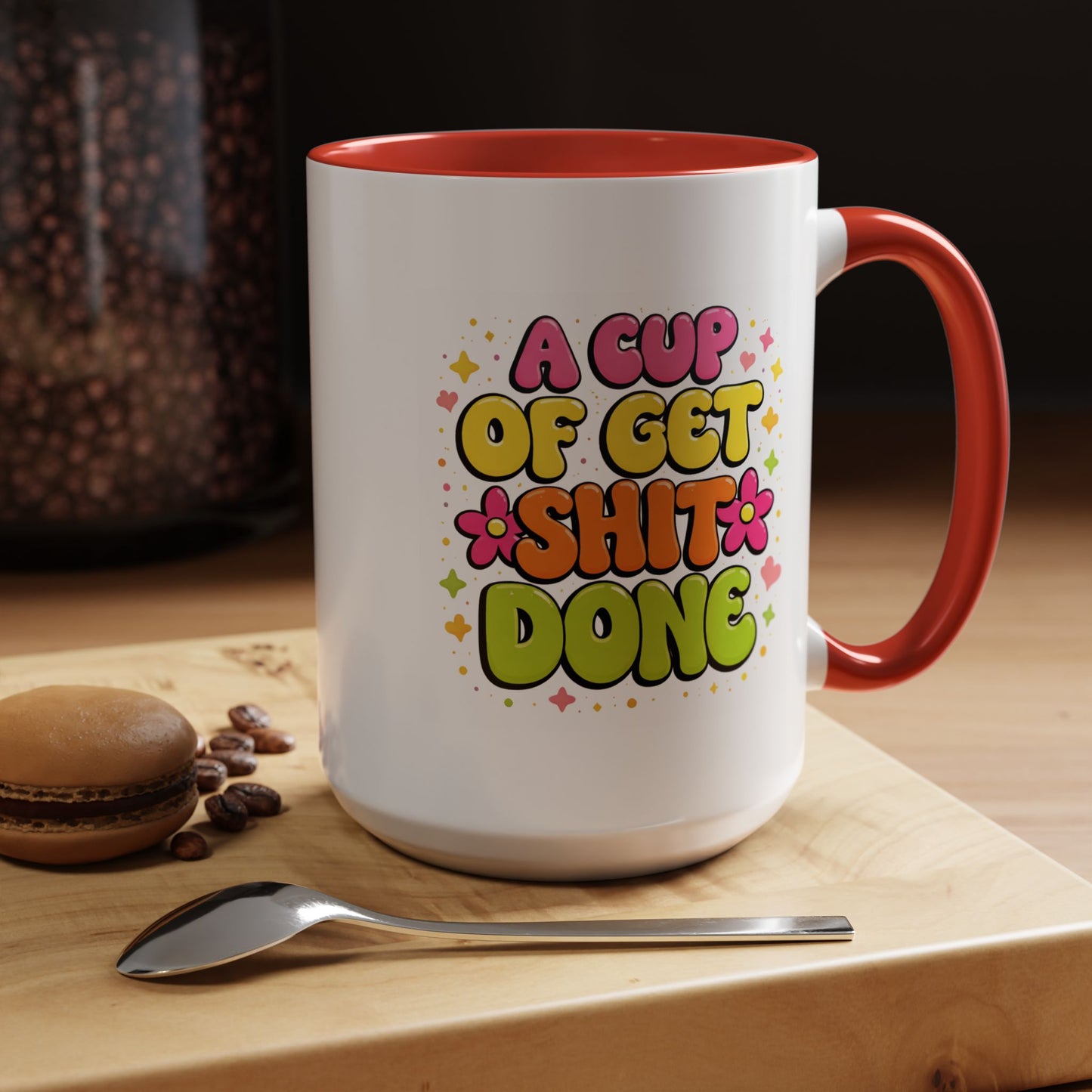 Humor Mug - A Cup of Get Shit Done
