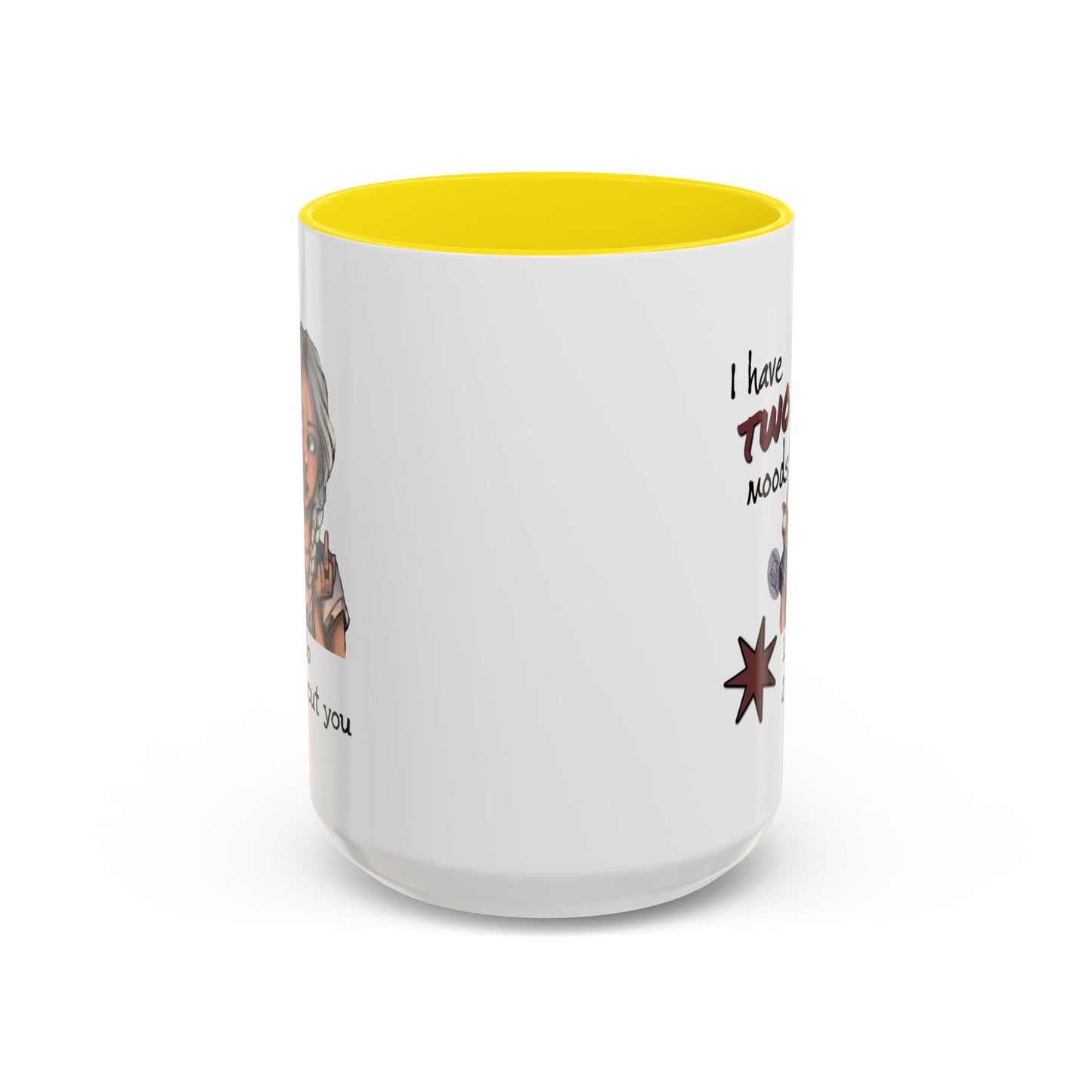 Humor Mug - I Have Two Moods