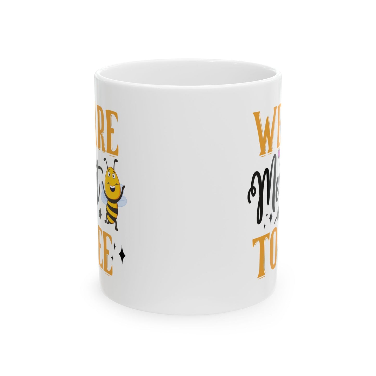 Anniversary Mug - We Are Meant To Bee