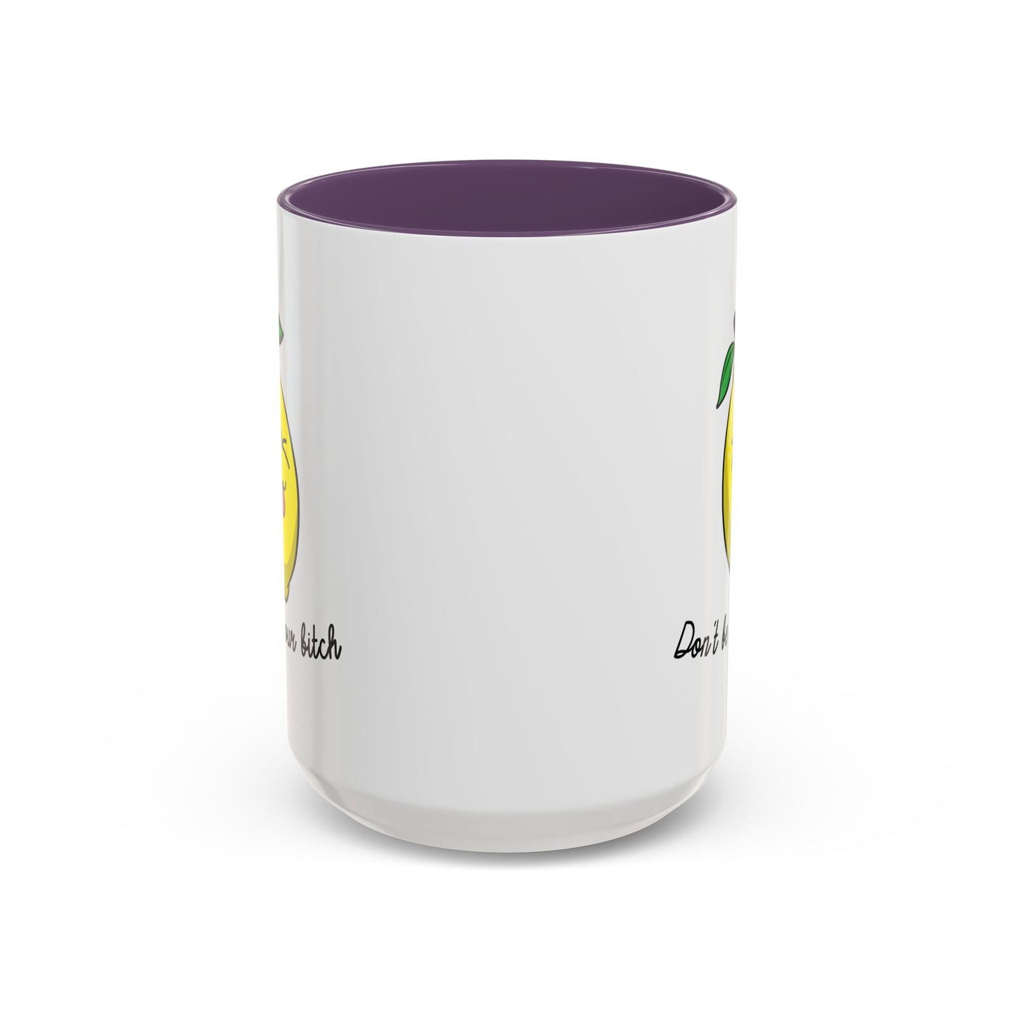 Adult Mug - Don't Be Such A Sour Bitch