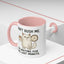 Animal Mug - Don't Rush Me