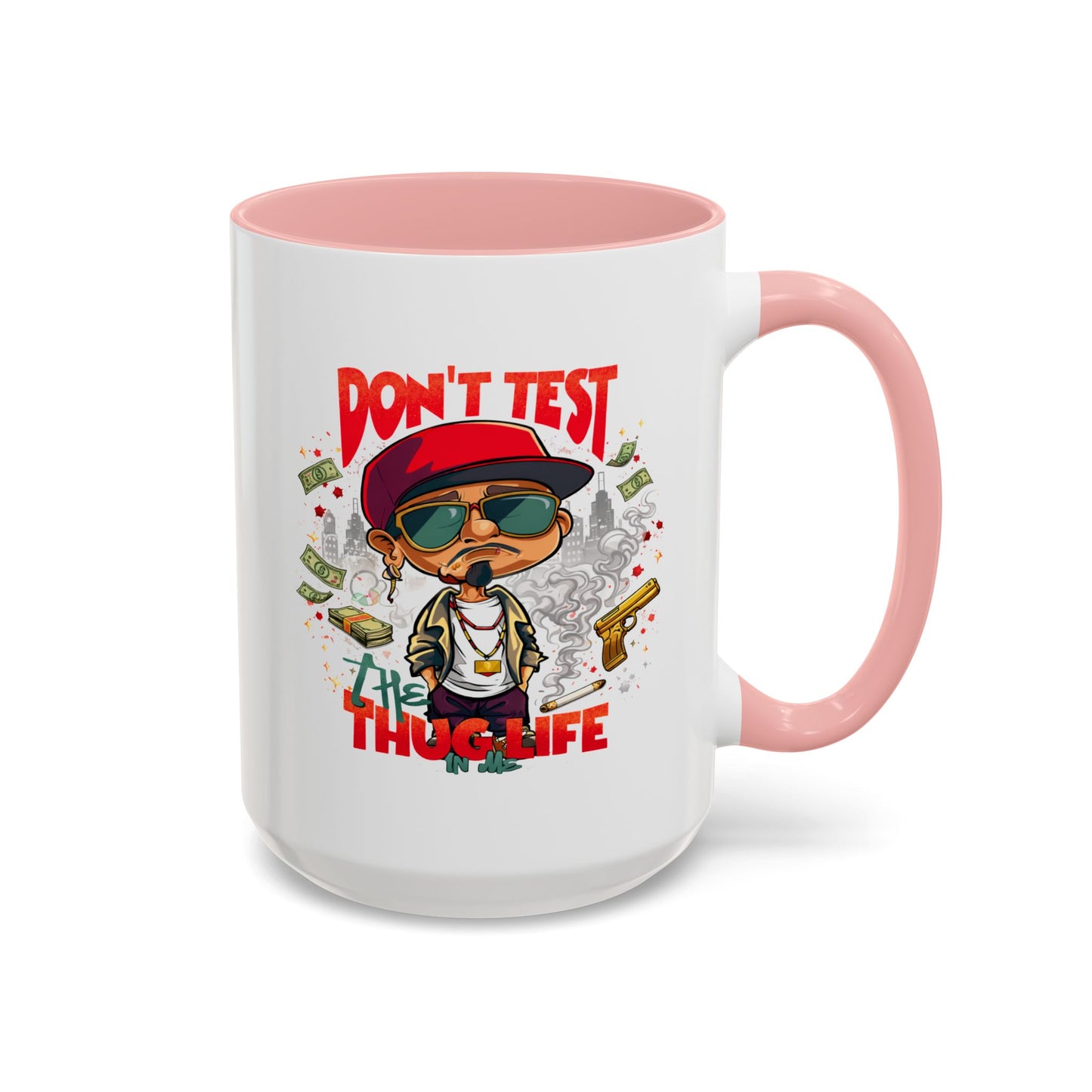 Humor Mug - Don't Test The Thug