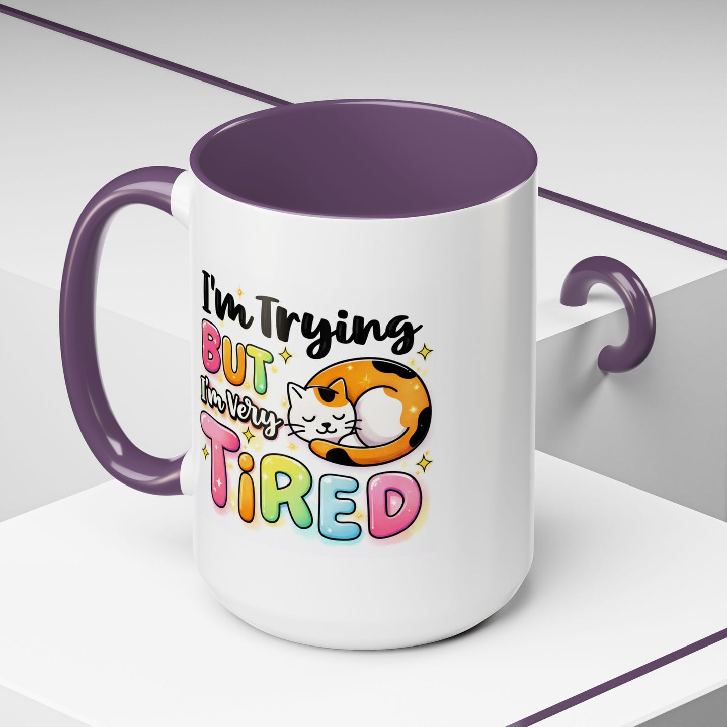 Humor Mug - I'm Trying But I'm Very Tired