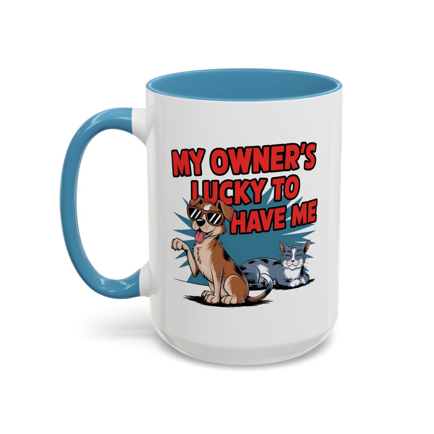 Animal Mug - My Owner's Luck To Have Me