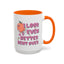 Adult Mug - I Look Even Better