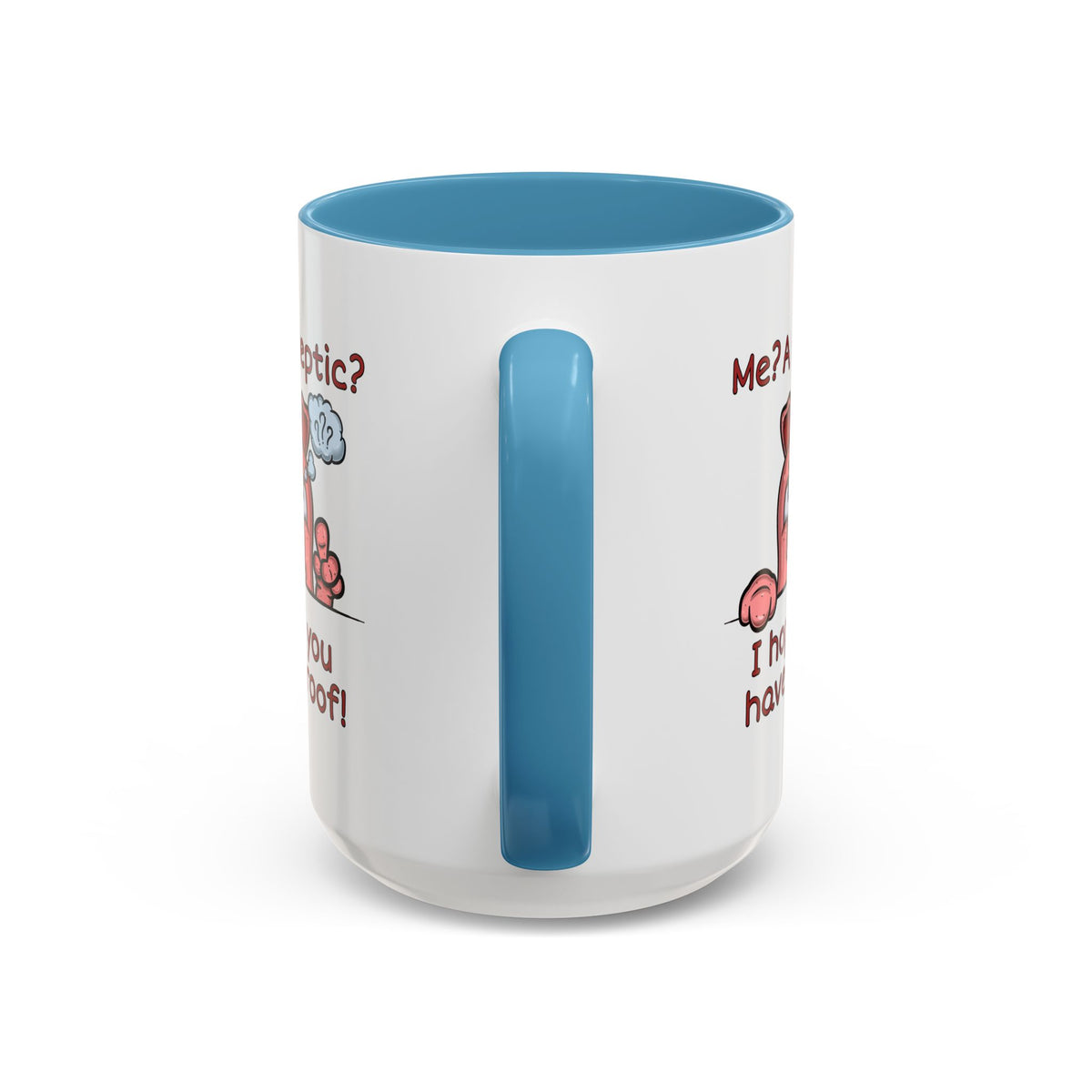 Humor Mug - Me A Skeptic