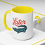 Humor Mug - Later Gator