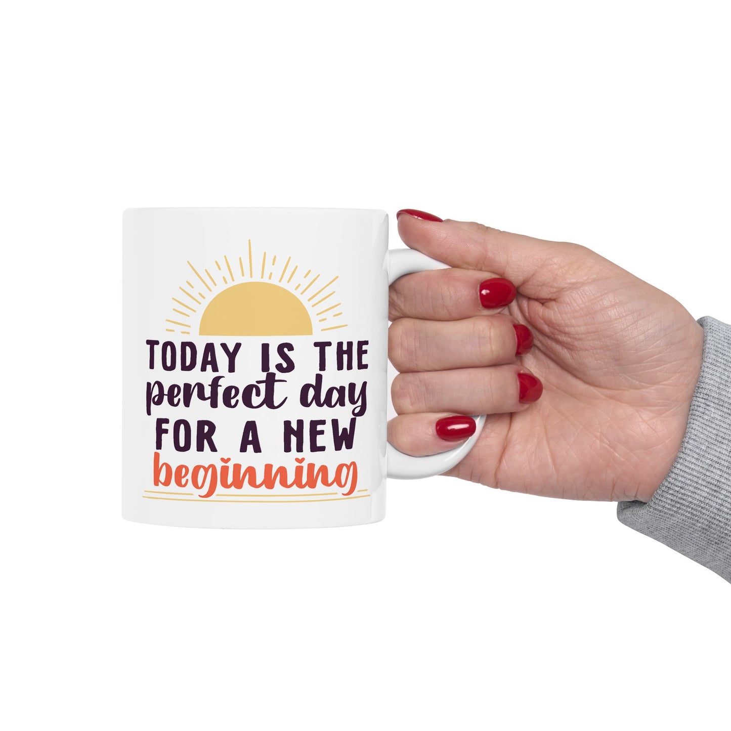 Motivation Mug - Today Is the Perfect Day For A New Beginning