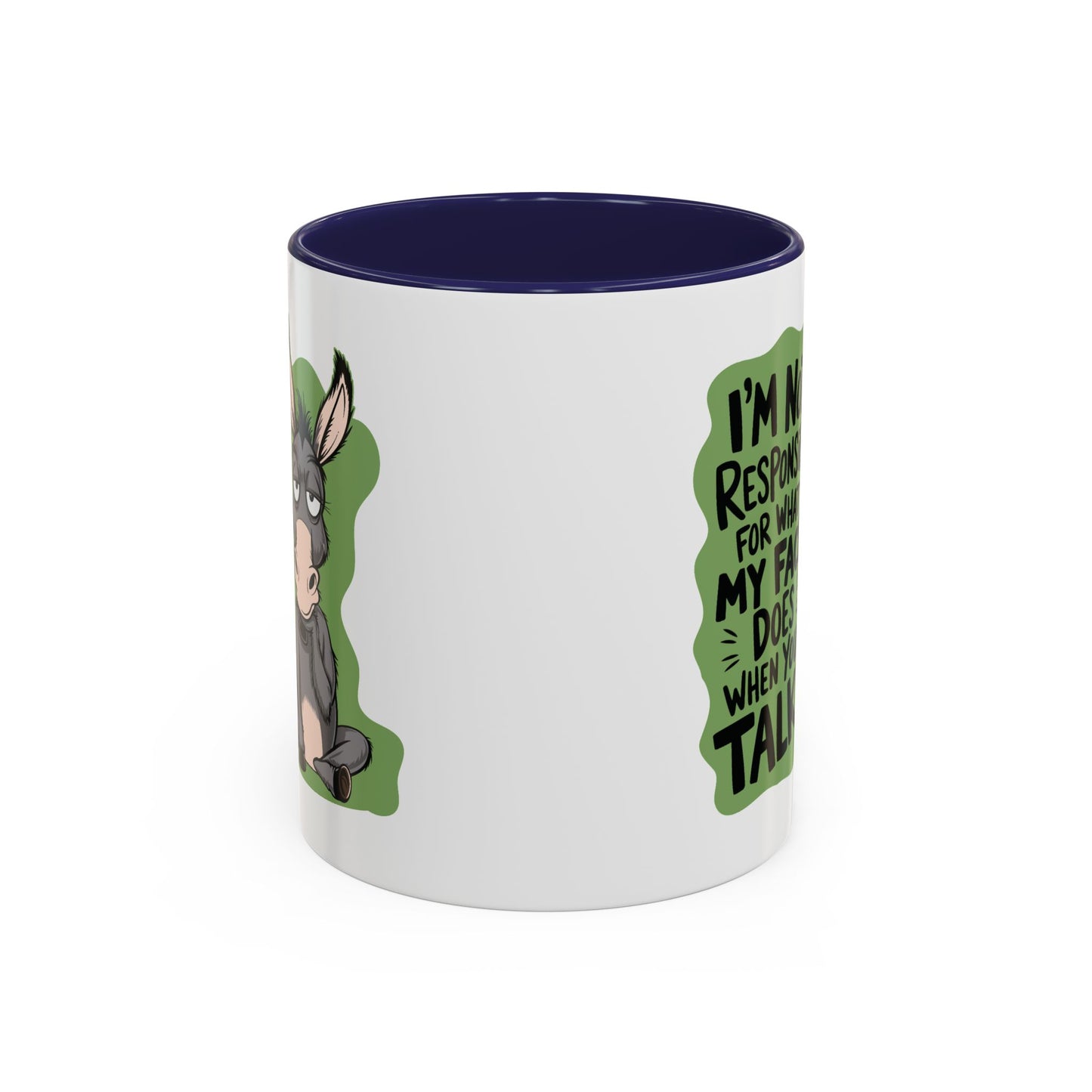 Humor Mug - I'm Not Responsible For What My Face Does