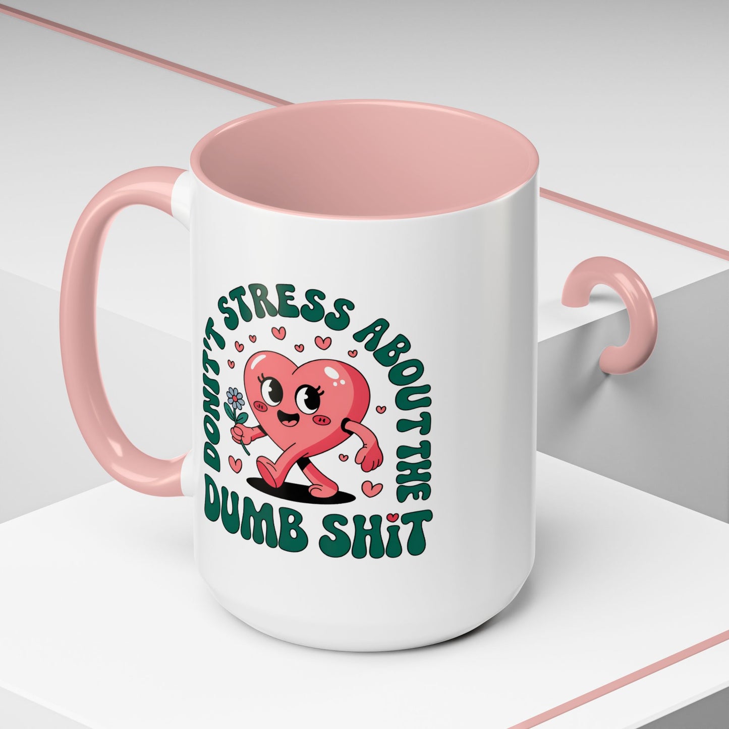 Humor Mug - Don't Stress About The Dumb Shit