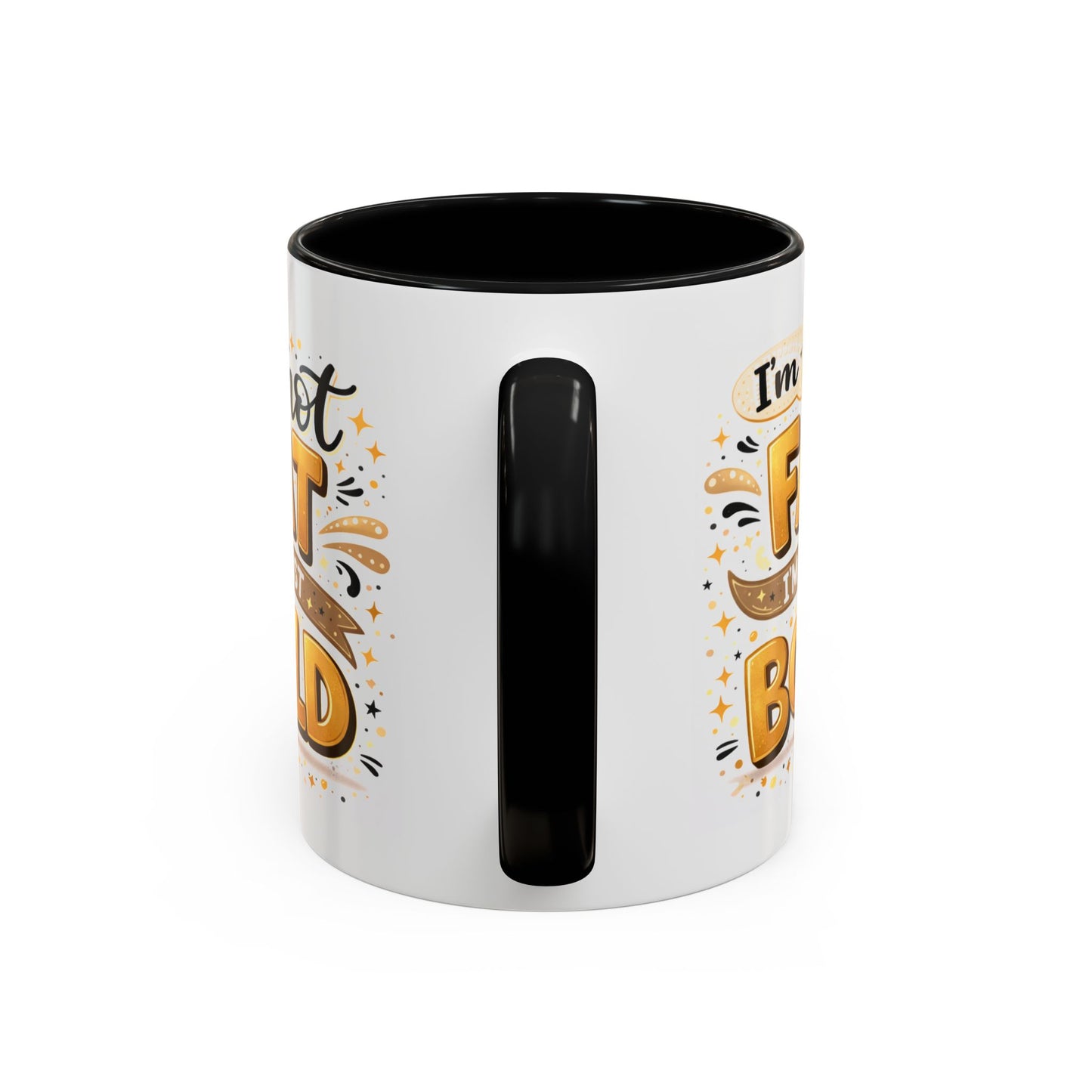 Humor Mug - I'm Not Fat