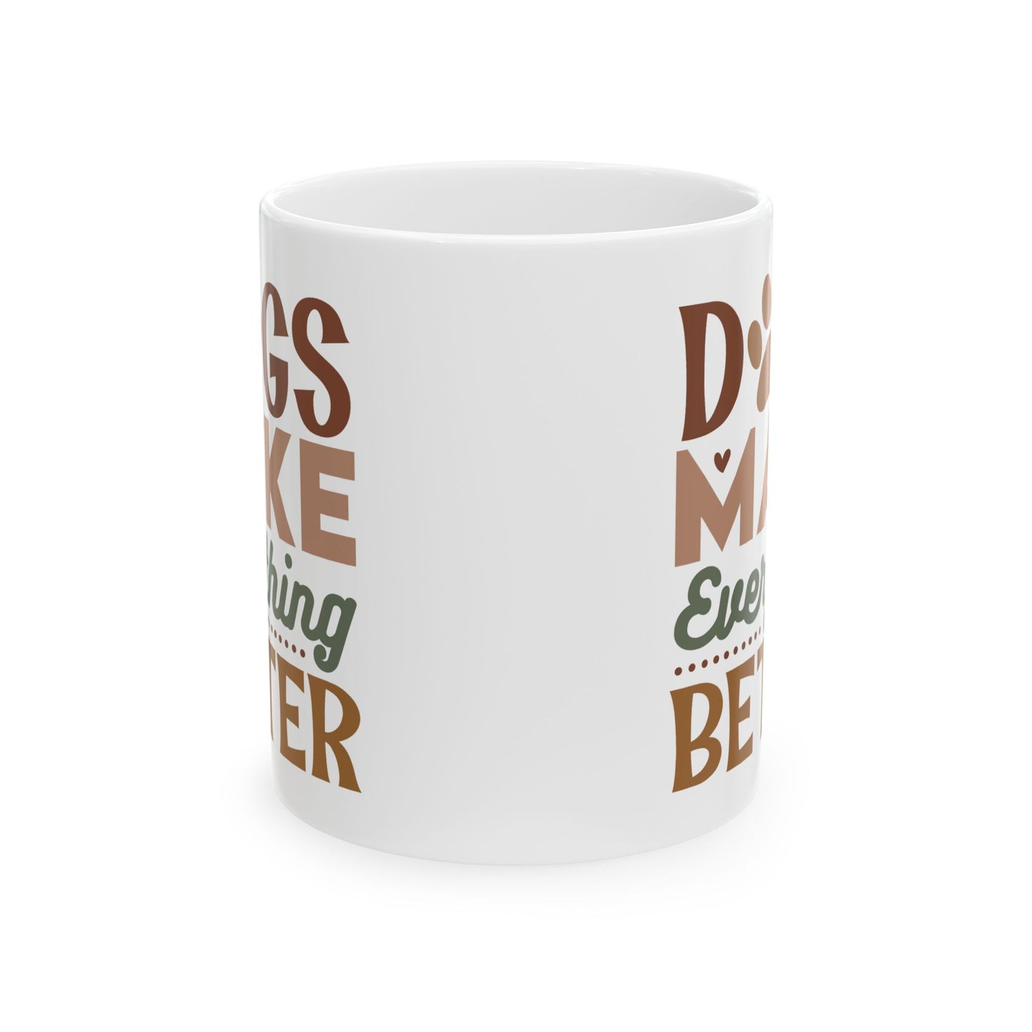 Animal Mug - Dogs Make Everything Better