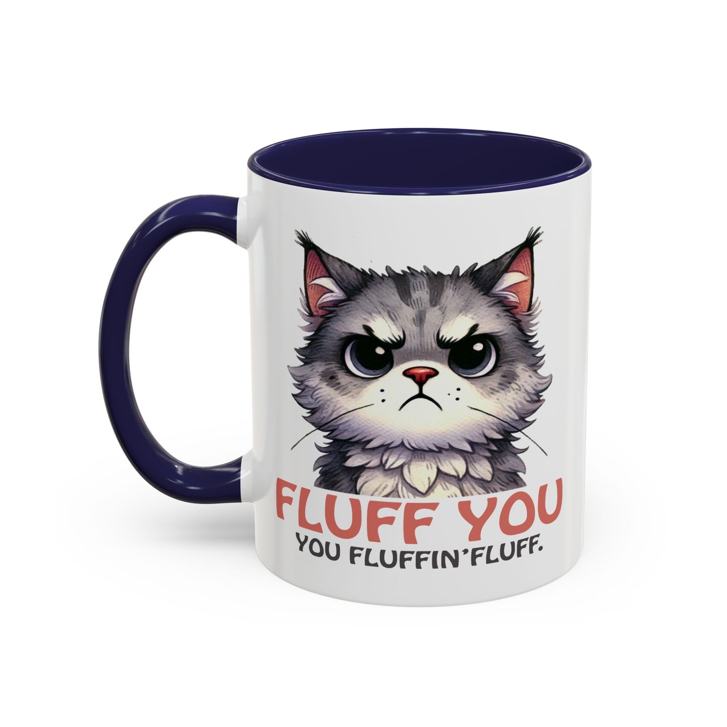 Animal Mug - Fluff You You Fluffin Fluff