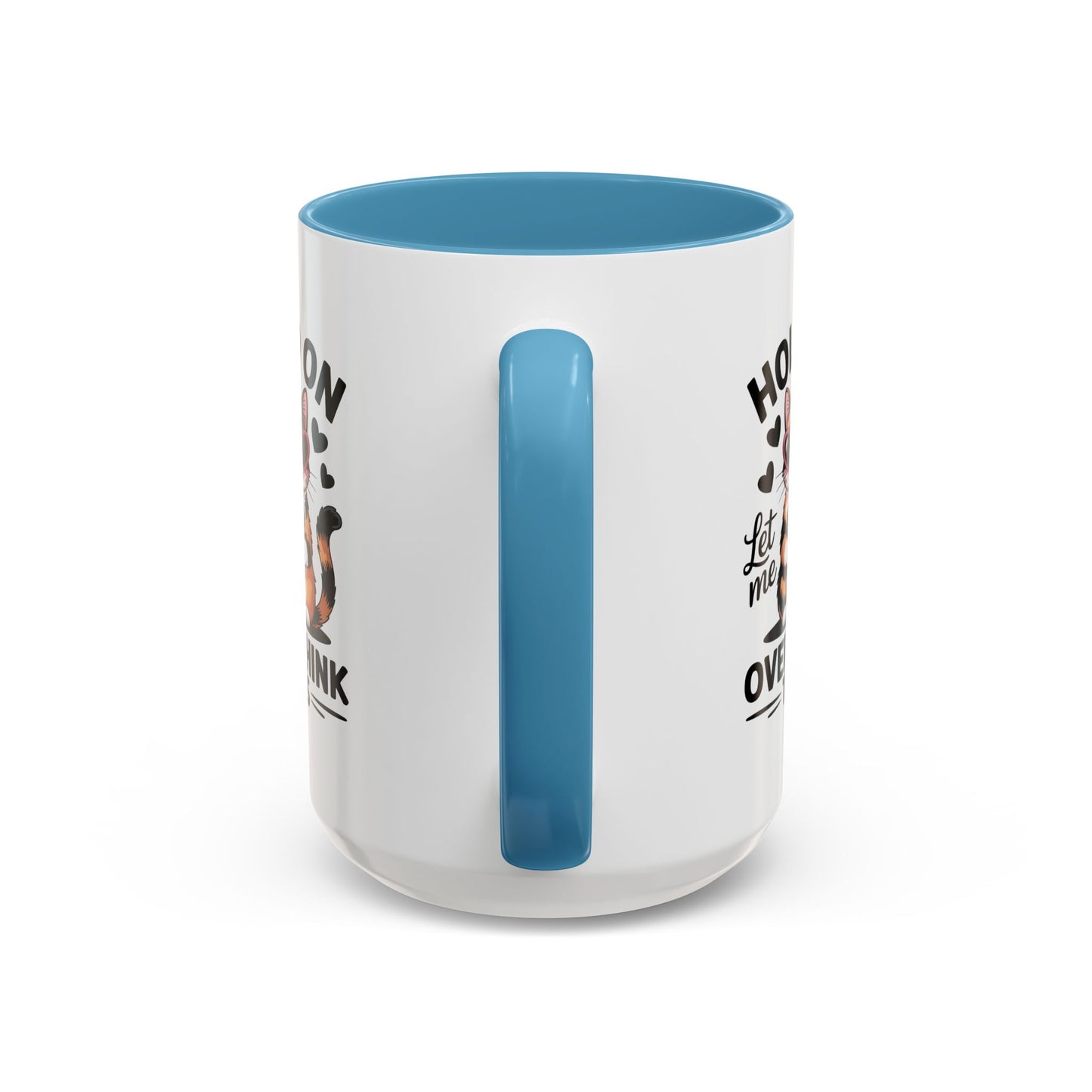 Humor Mug - Hold On Let Me Overthink This