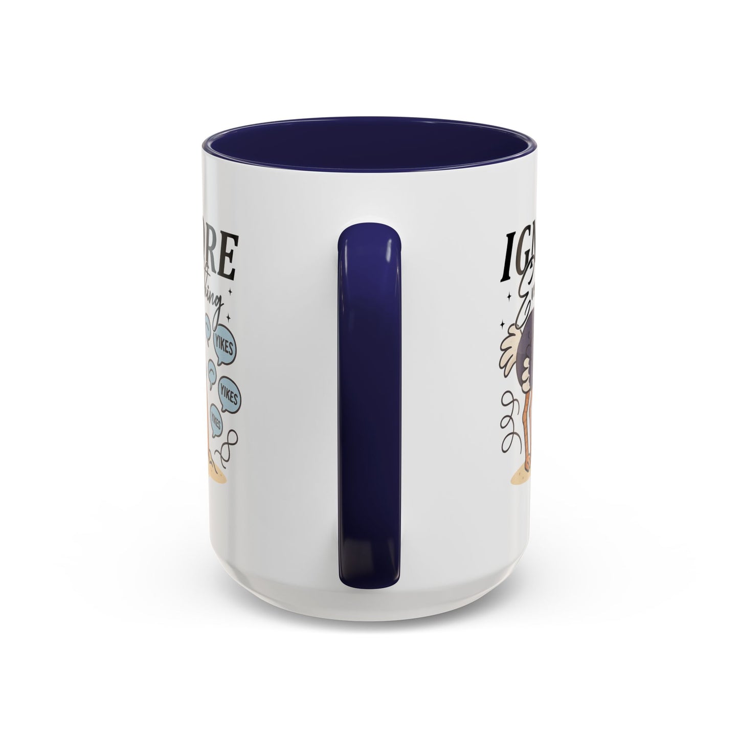 Humor Mug - Ignore Everthing