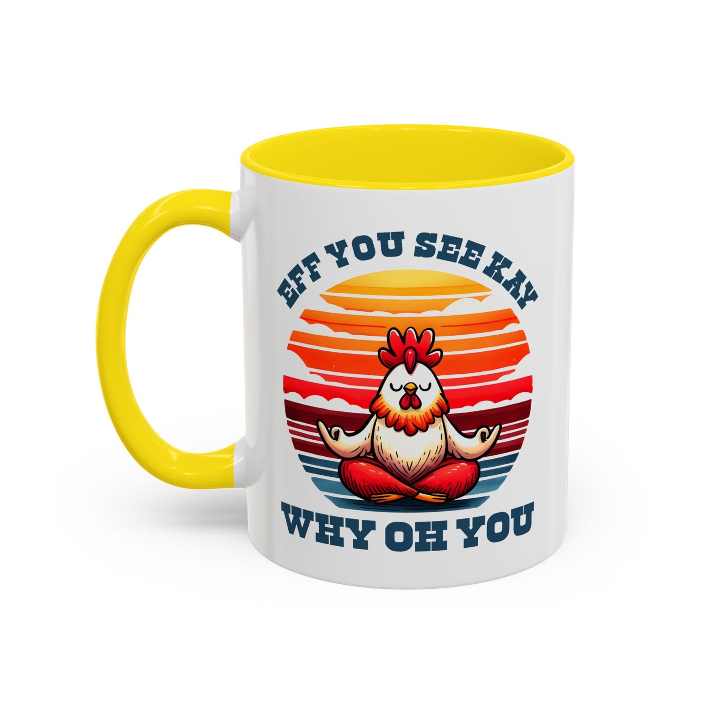 Adult Mug - Eff You See Kay Why Oh You Chicken