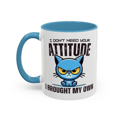 Animal Mug - I Don't Need Your Attitude