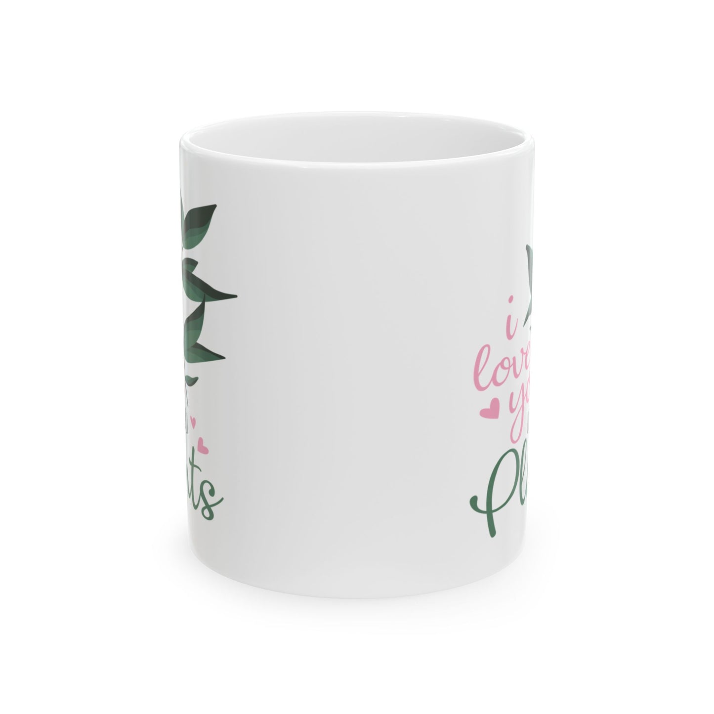 Anniversary Mug - I Love You Like You Love Plants