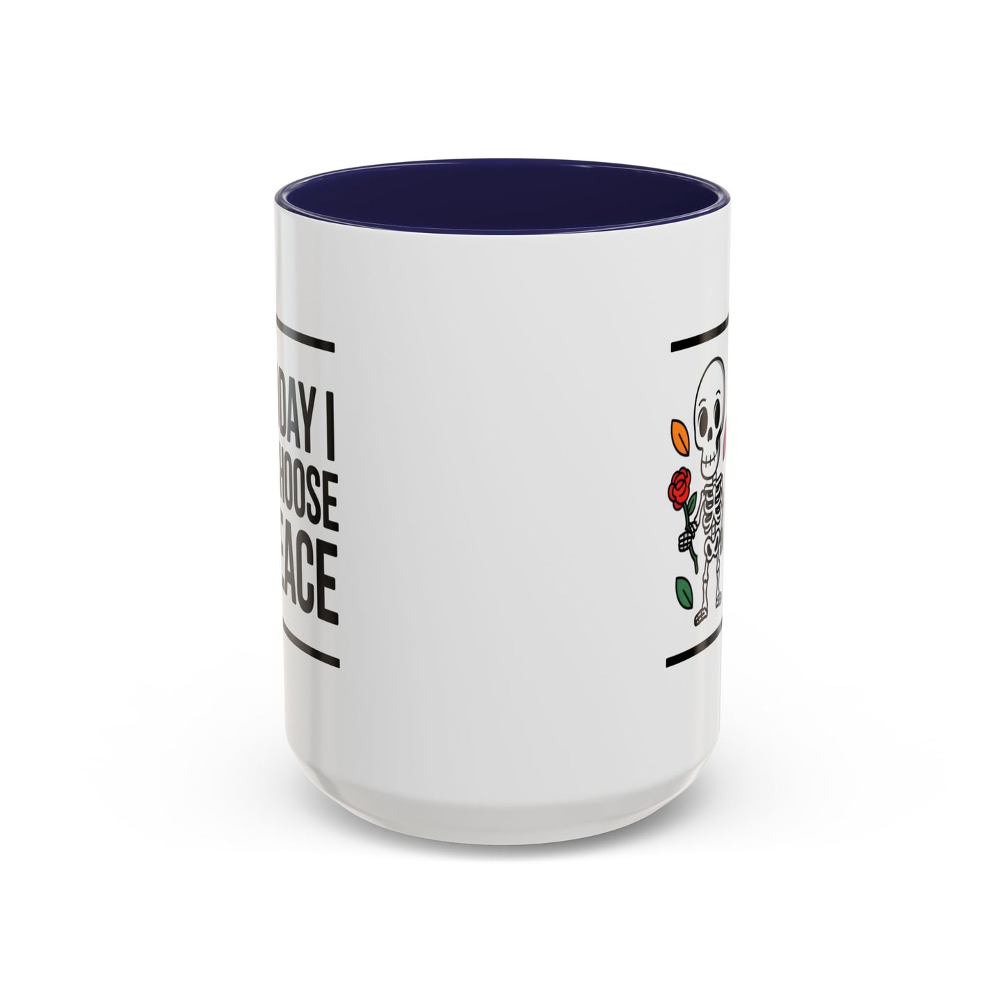 Humor Mug - Today I Choose Peace