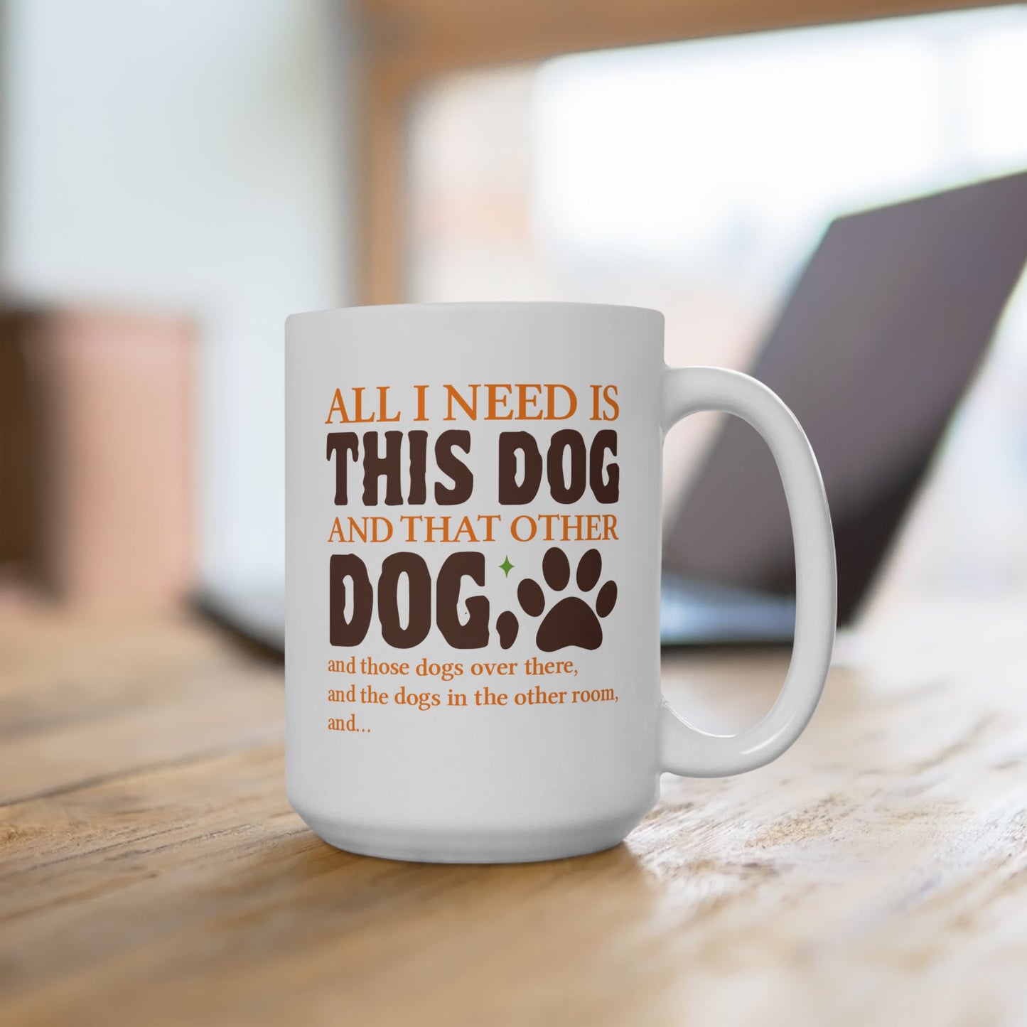 Animal Mug - All I Need Is This Dog