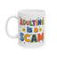 Humor Mug - Adulting Is A Scam