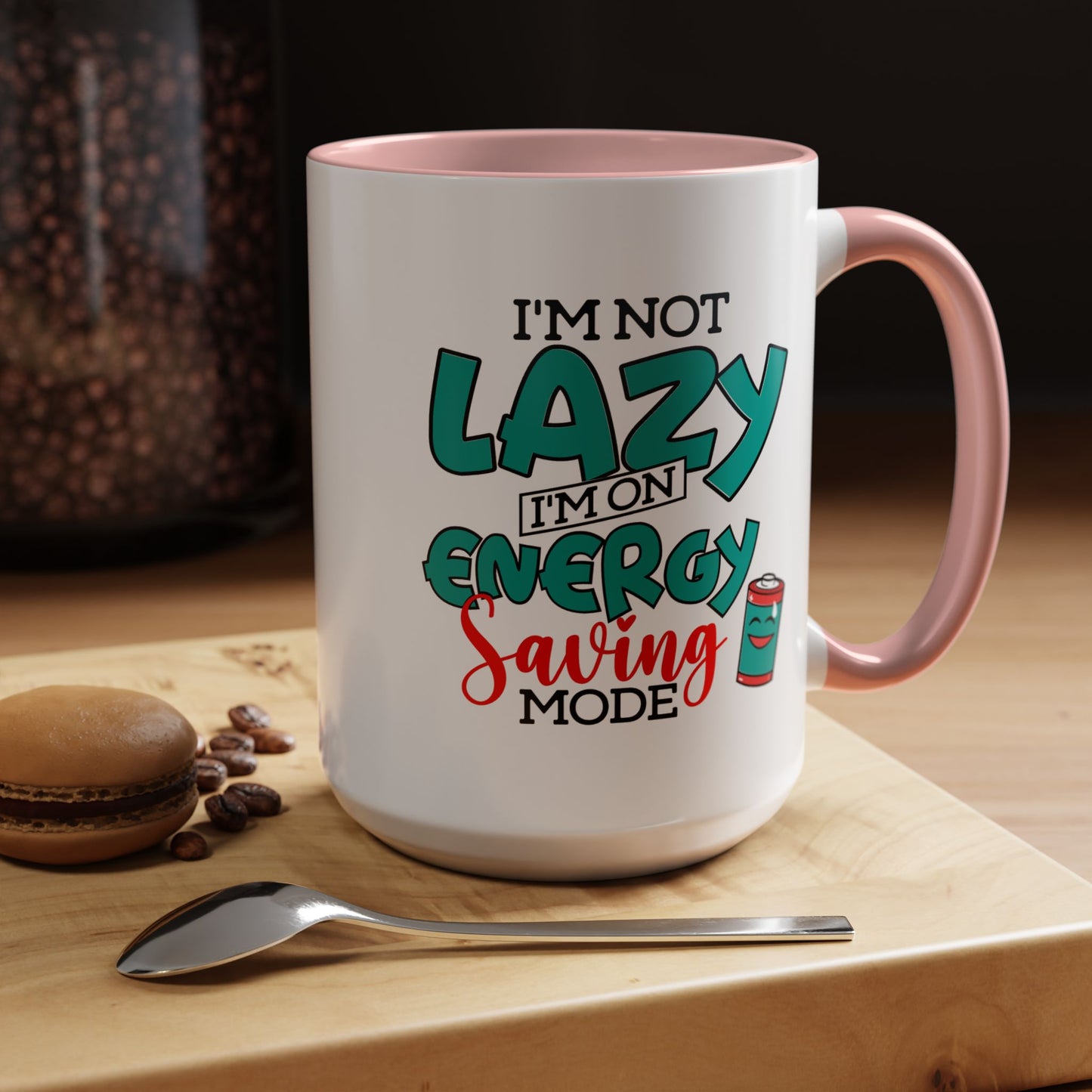 Humor Mug -I'm Not Lazy. I'm on Energy-Saving Mode