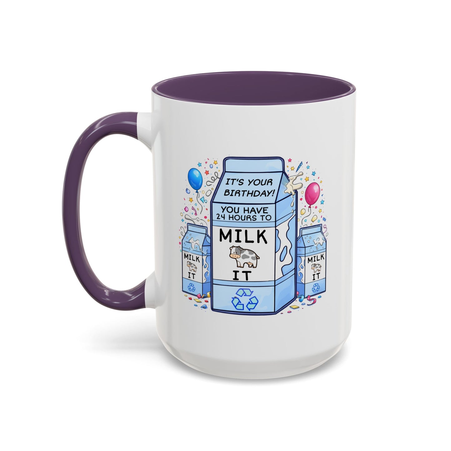 Birthday Mug - 24 Hours to Milk It