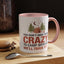 Humor Mug - You Don't Have to Be Crazy to Camp With Us