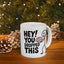 Humor Mug - Hey! You Dropped This