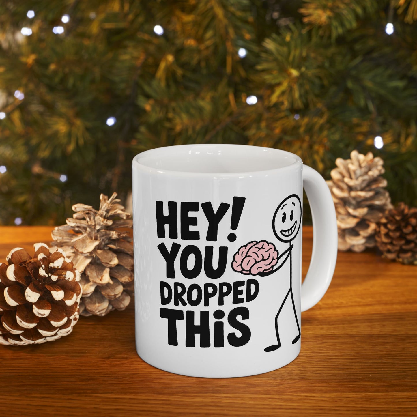 Humor Mug - Hey! You Dropped This
