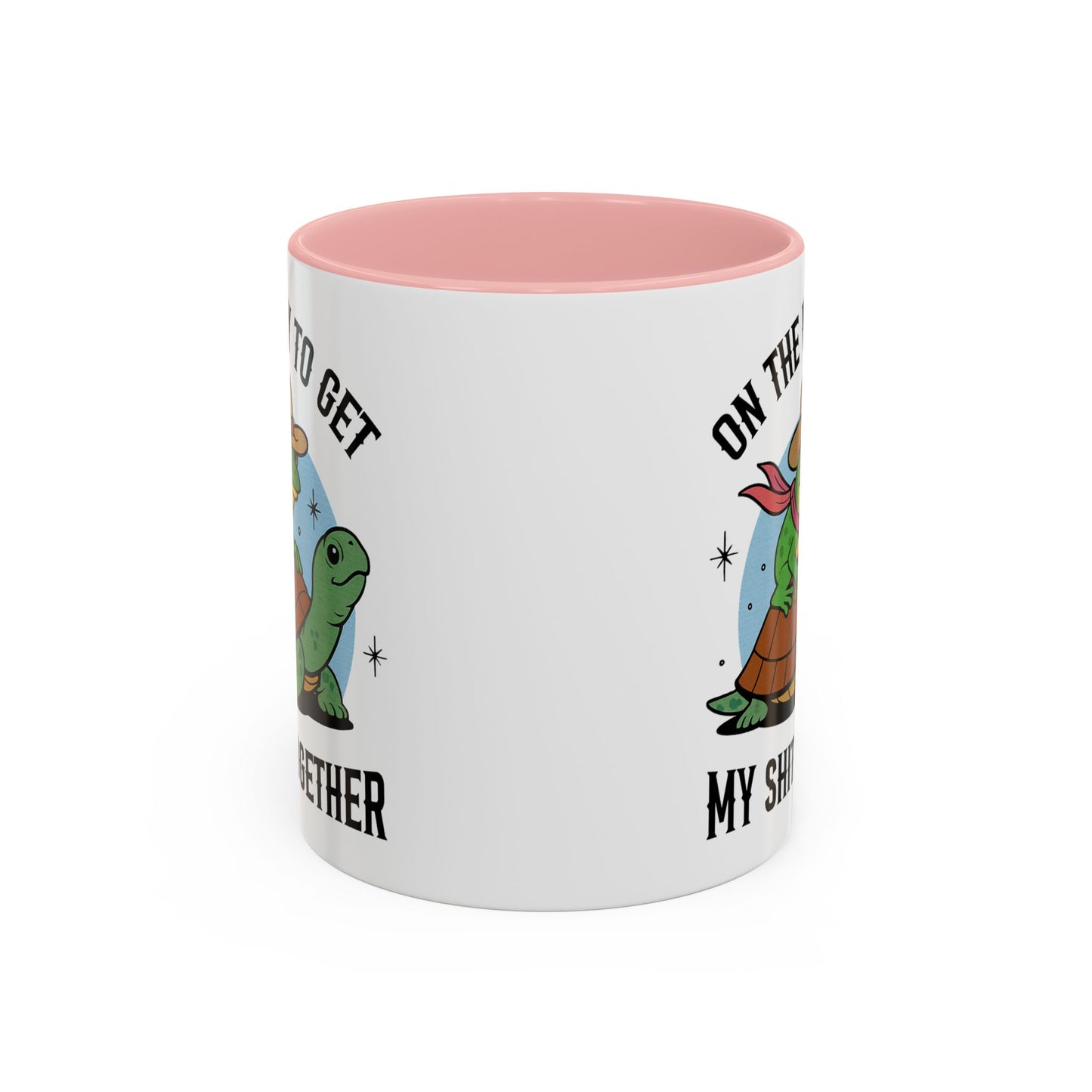 Humor Mug - On My Way to Get My Shit Toghether