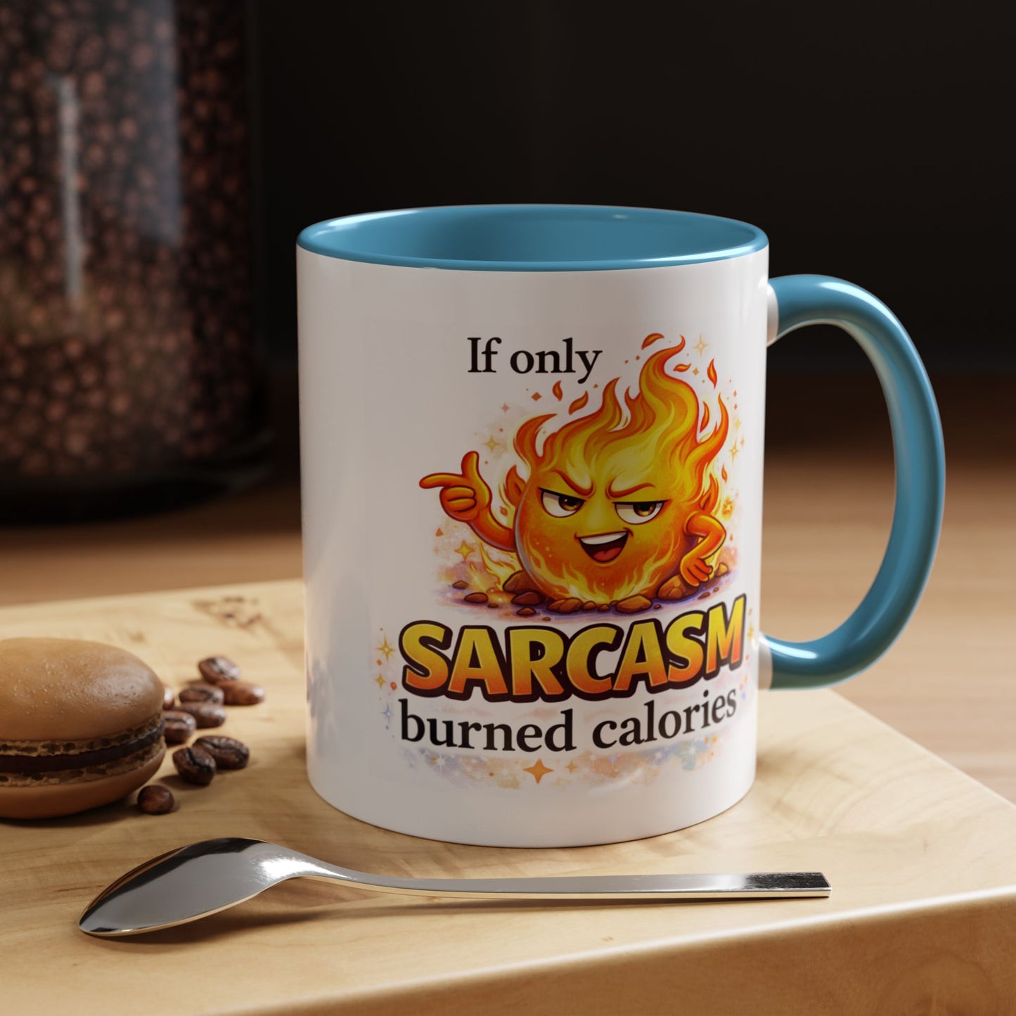 Humor Mug - If Only Sarcasm Burned Calories
