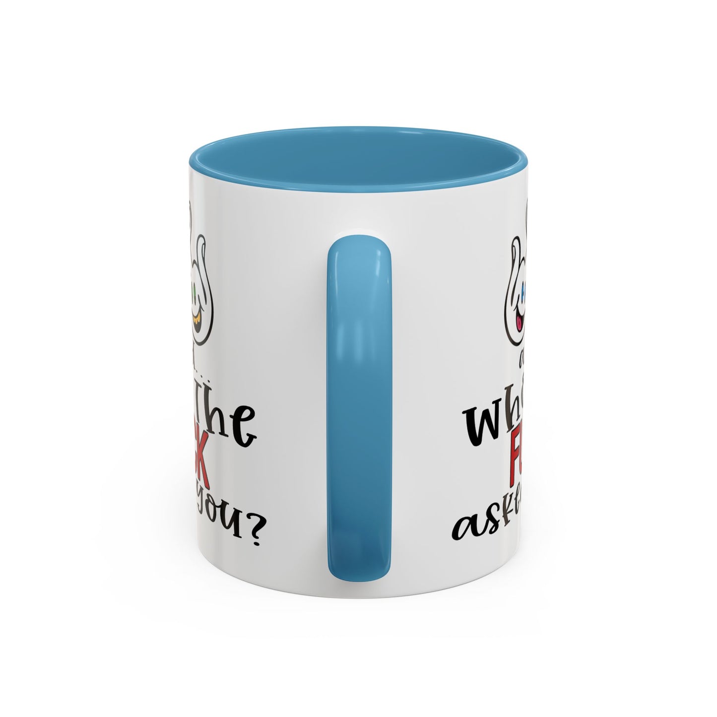 Adult Mug - And Who The Fuck Asked You