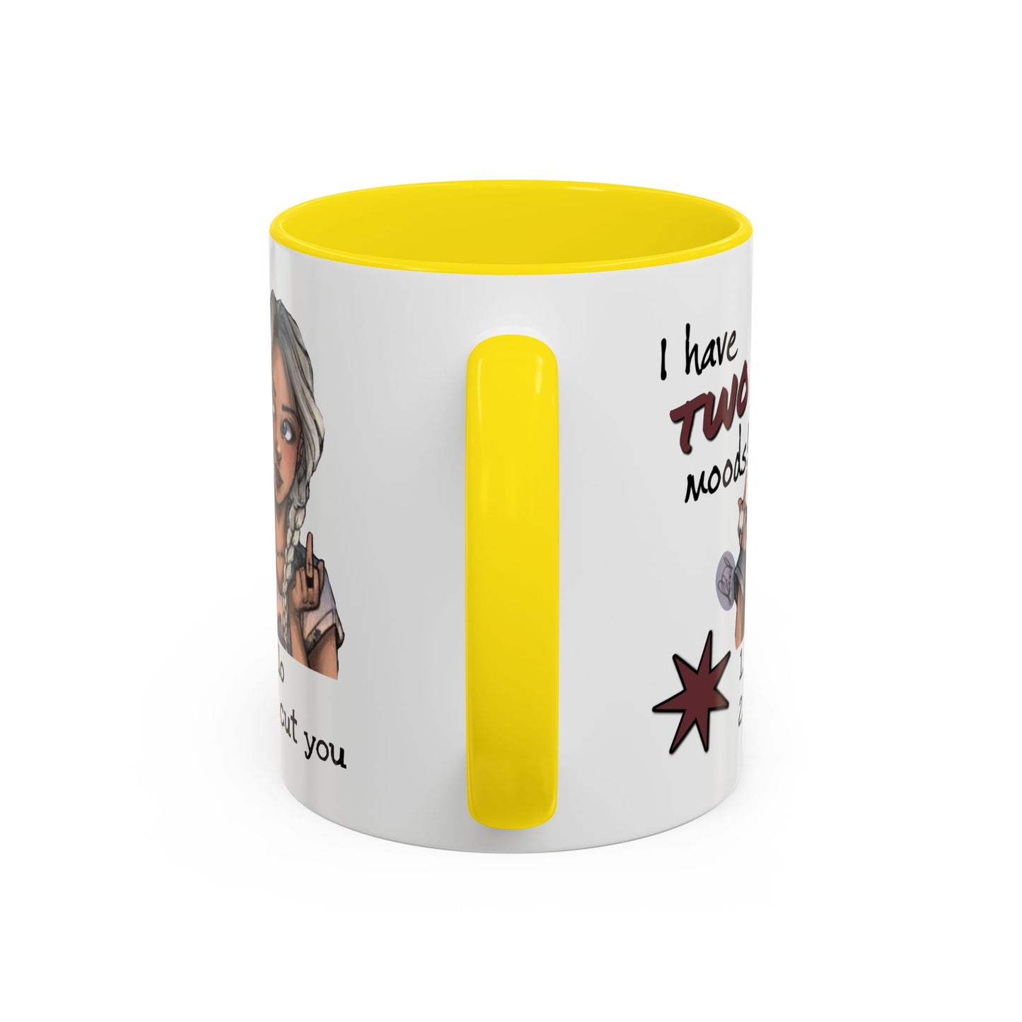 Humor Mug - I Have Two Moods