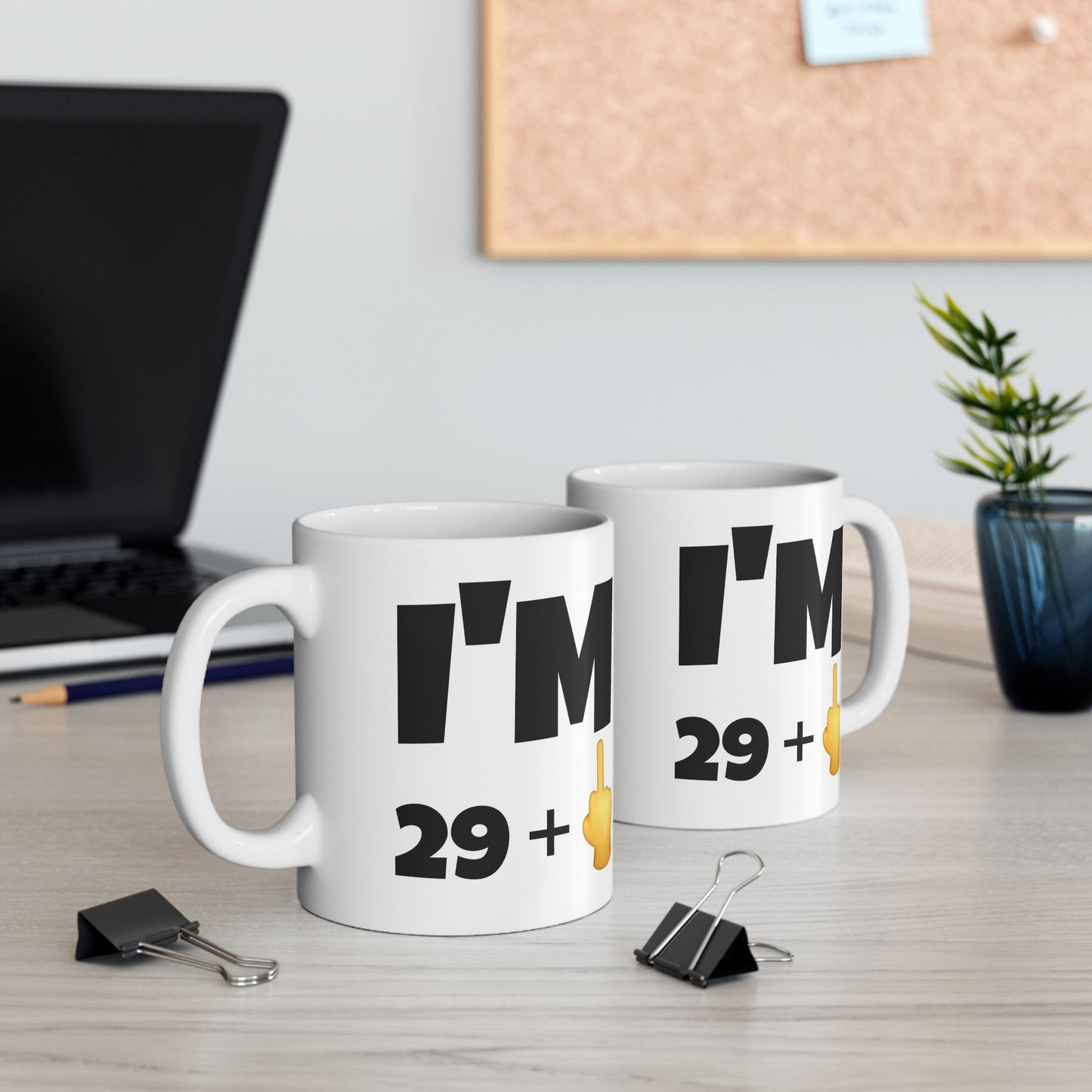 Birthday Mug - I'm 29+1