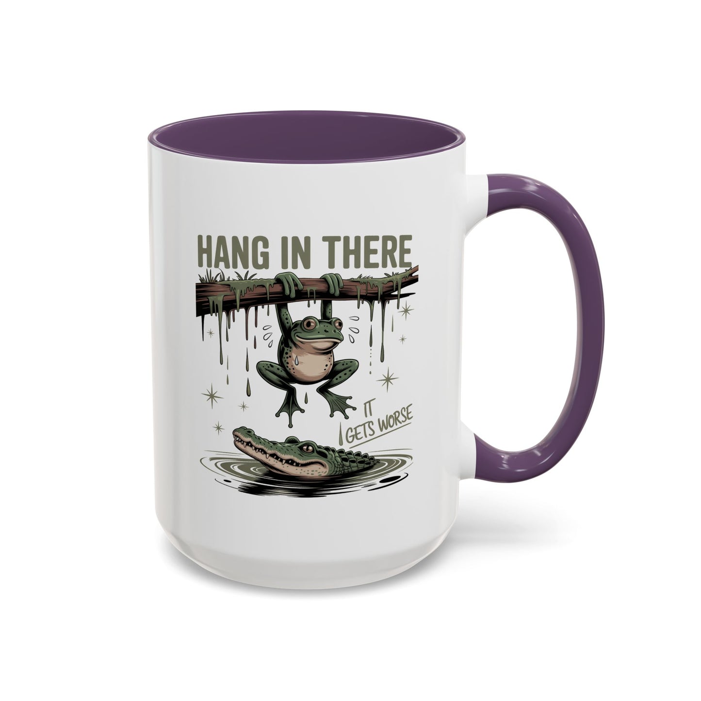Humor Mug - Hang In There It Gets Worse