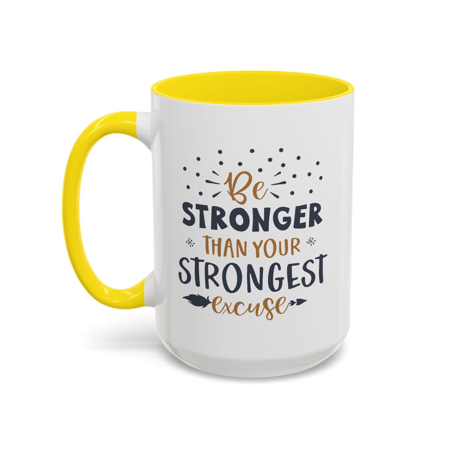 Motivational Mug - Be Stronger Than Your Strongest Excuse