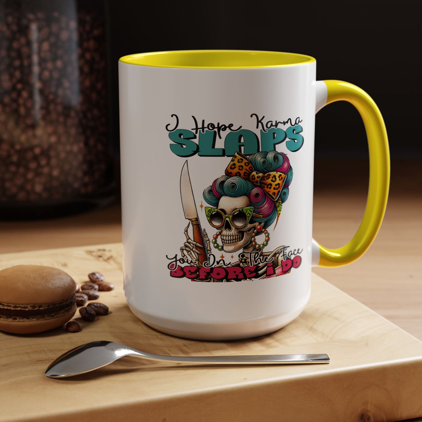 Humor Mug - I Hope Karma Slaps You in the Face